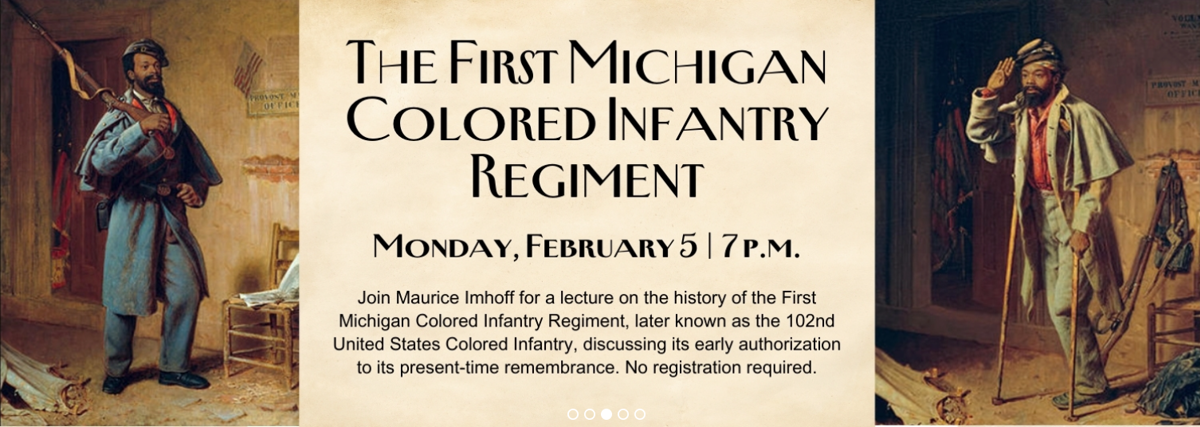 Two men from a historical time period on the left and right sides with the words "The first Michigan colored infantry regiment" in the middle of them. 