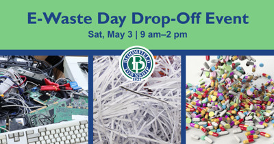 Annual Electronic Waste, Medication Disposal and Paper Shredding Drop-Off Day is Scheduled for May 3rd