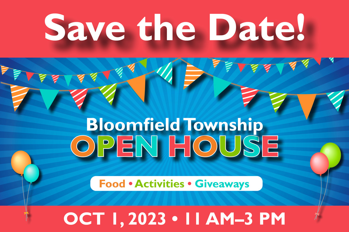 A save the date for Bloomfield Township's open house. 
